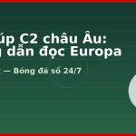 Kèo Cúp C2 châu Âu: Hướng dẫn đọc Europa League
